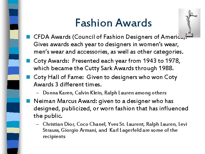 Fashion Awards CFDA Awards (Council of Fashion Designers of America): Gives awards each year