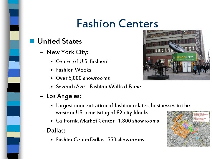 Fashion Centers n United States – New York City: • • Center of U.