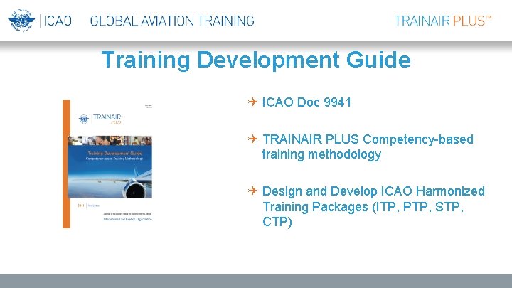 Training Development Guide Q ICAO Doc 9941 Q TRAINAIR PLUS Competency-based training methodology Q