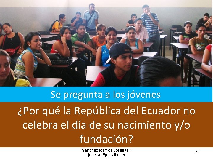 Se pregunta a los jóvenes ¿Por qué la República del Ecuador no celebra el