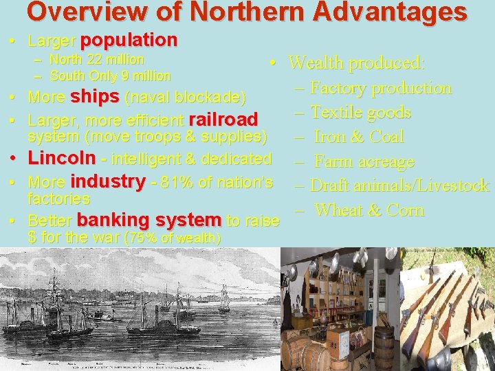 Overview of Northern Advantages • Larger population – North 22 million – South Only