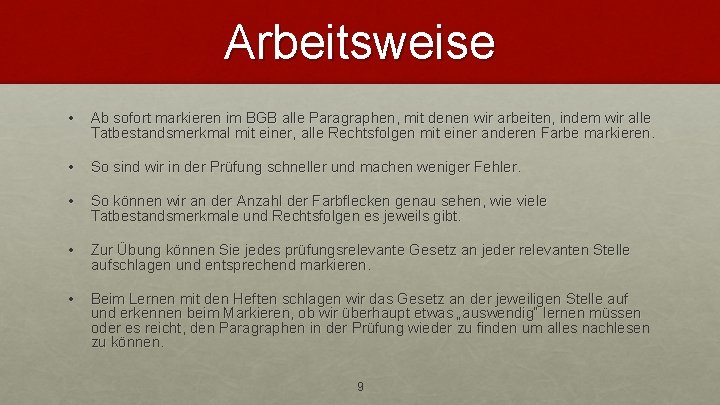 Arbeitsweise • Ab sofort markieren im BGB alle Paragraphen, mit denen wir arbeiten, indem