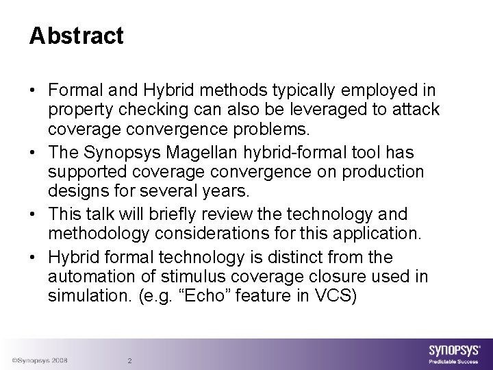 Abstract • Formal and Hybrid methods typically employed in property checking can also be