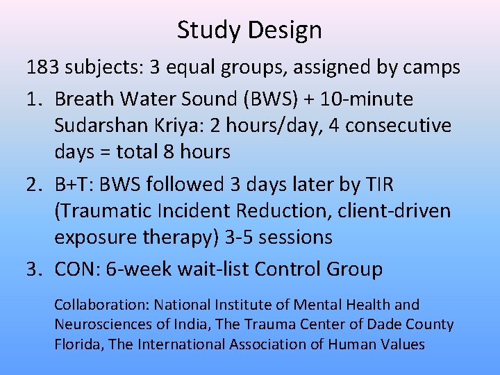 Study Design 183 subjects: 3 equal groups, assigned by camps 1. Breath Water Sound