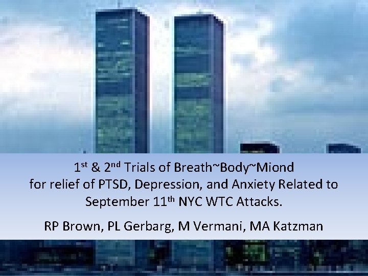 1 st & 2 nd Trials of Breath~Body~Miond for relief of PTSD, Depression, and