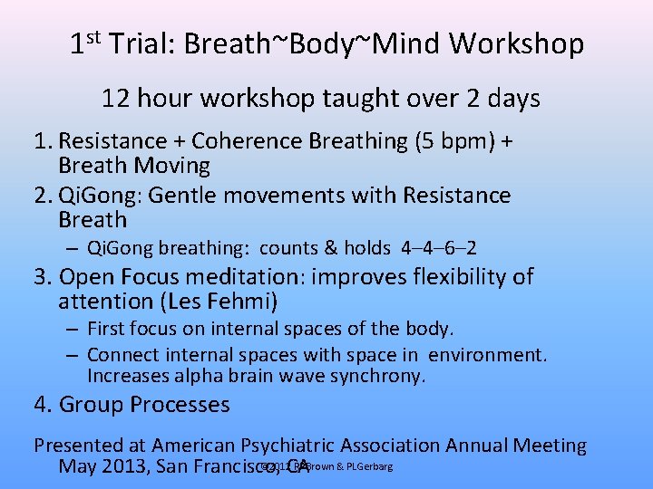 1 st Trial: Breath~Body~Mind Workshop 12 hour workshop taught over 2 days 1. Resistance