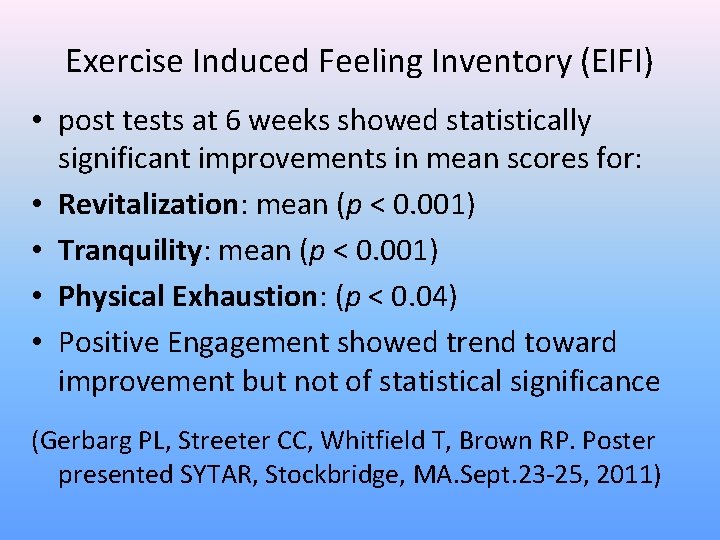 Exercise Induced Feeling Inventory (EIFI) • post tests at 6 weeks showed statistically significant