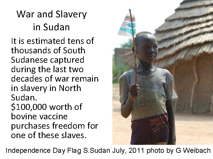 War and Slavery in Sudan It is estimated tens of thousands of South Sudanese