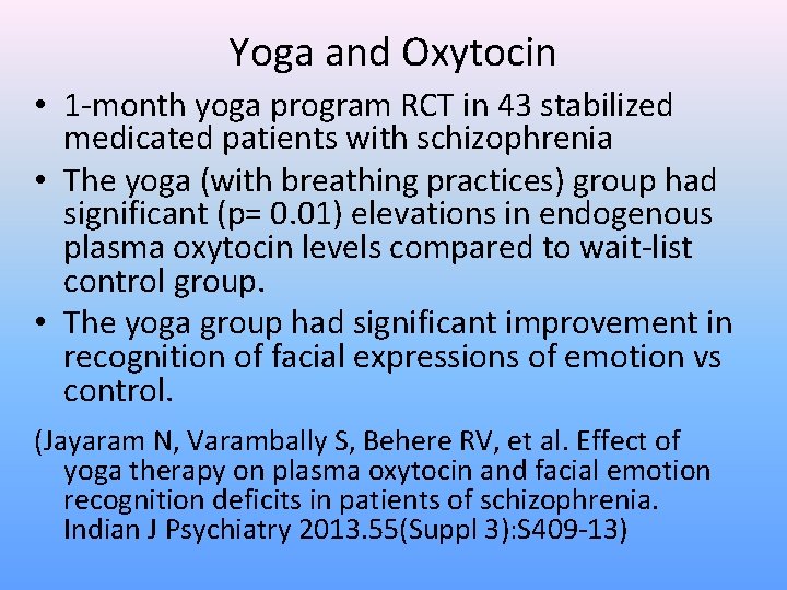 Yoga and Oxytocin • 1 -month yoga program RCT in 43 stabilized medicated patients