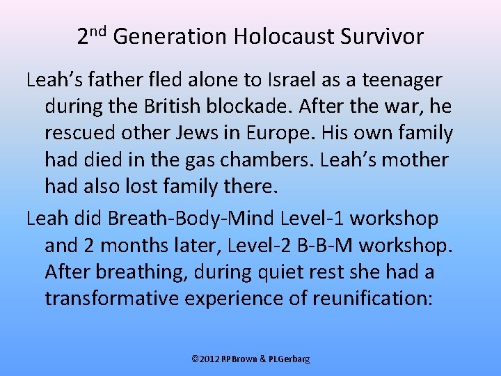 2 nd Generation Holocaust Survivor Leah’s father fled alone to Israel as a teenager