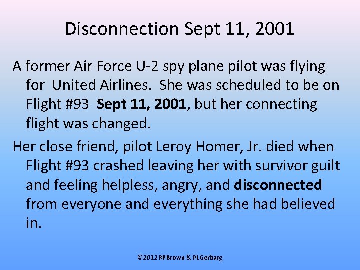 Disconnection Sept 11, 2001 A former Air Force U-2 spy plane pilot was flying