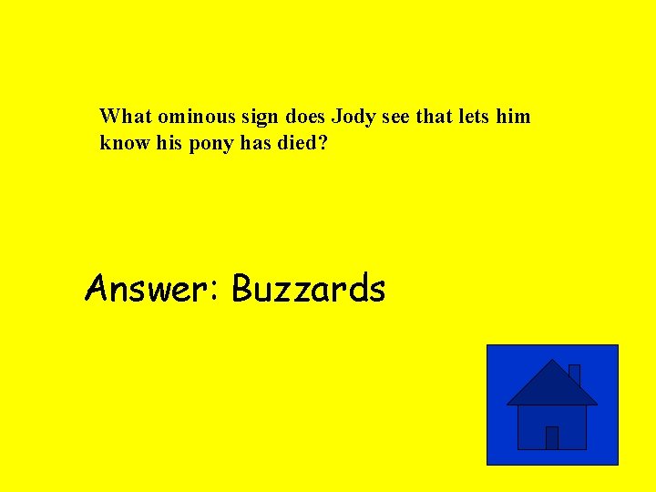 What ominous sign does Jody see that lets him know his pony has died?