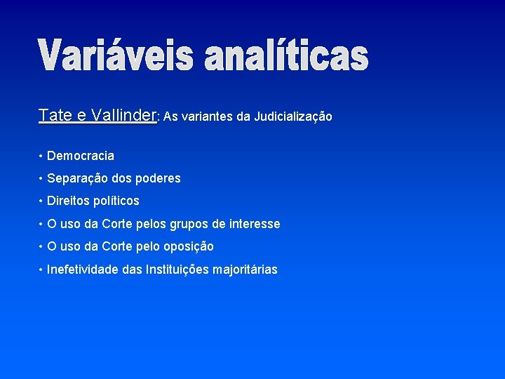 Tate e Vallinder: As variantes da Judicialização • Democracia • Separação dos poderes •