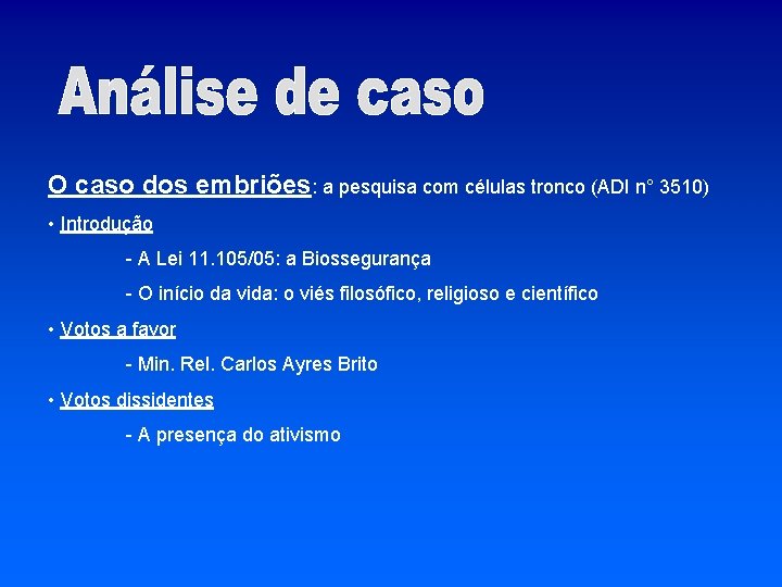 O caso dos embriões: a pesquisa com células tronco (ADI n° 3510) • Introdução