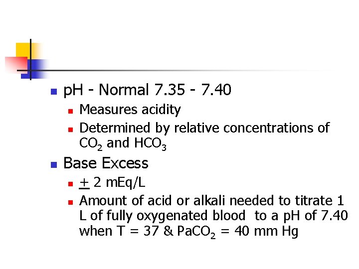n p. H - Normal 7. 35 - 7. 40 n n n Measures