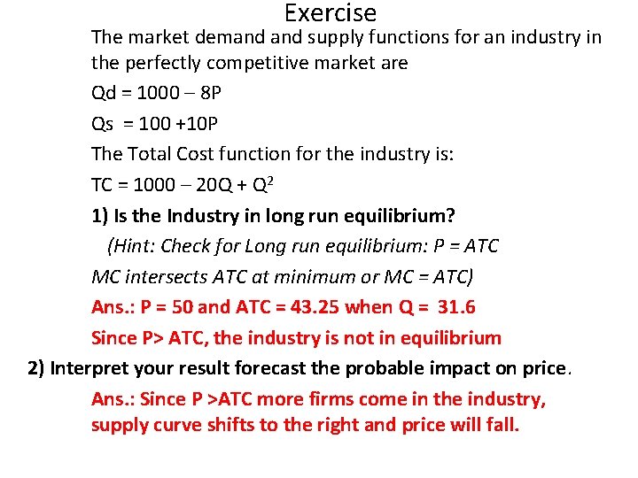 Exercise The market demand supply functions for an industry in the perfectly competitive market