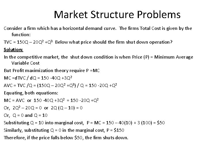 Market Structure Problems Consider a firm which has a horizontal demand curve. The firms
