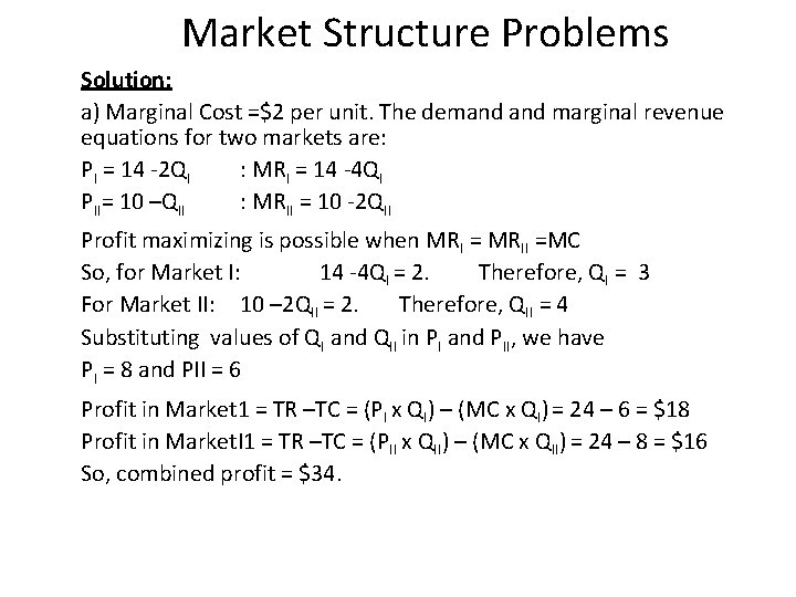 Market Structure Problems Solution: a) Marginal Cost =$2 per unit. The demand marginal revenue