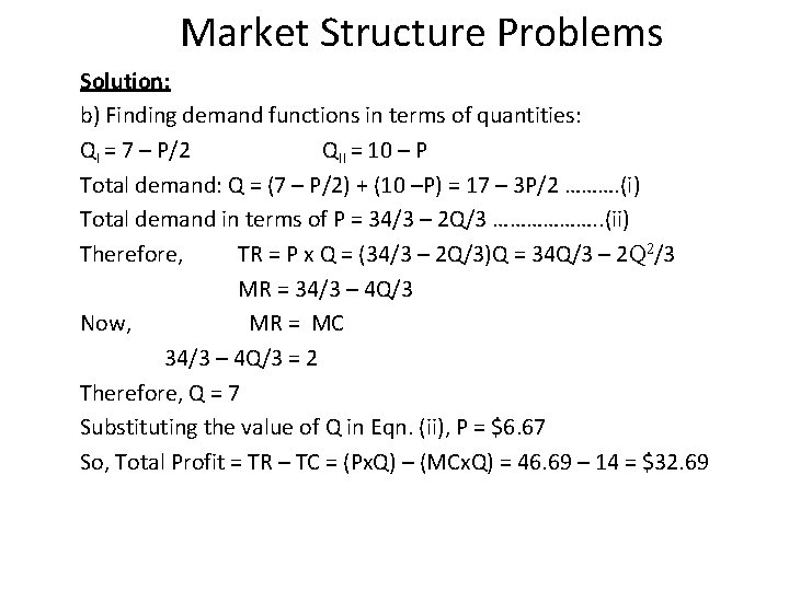 Market Structure Problems Solution: b) Finding demand functions in terms of quantities: QI =