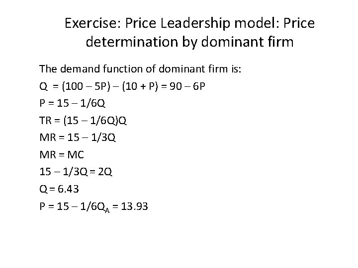 Exercise: Price Leadership model: Price determination by dominant firm The demand function of dominant