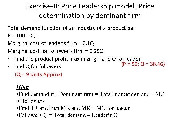 Exercise-II: Price Leadership model: Price determination by dominant firm Total demand function of an