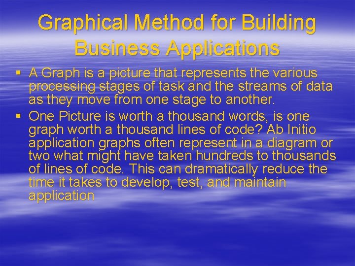 Graphical Method for Building Business Applications § A Graph is a picture that represents