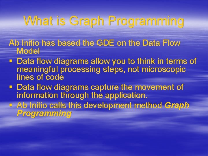 What is Graph Programming Ab Initio has based the GDE on the Data Flow