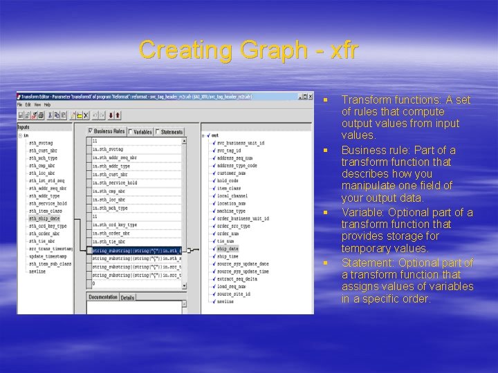 Creating Graph - xfr § § Transform functions: A set of rules that compute