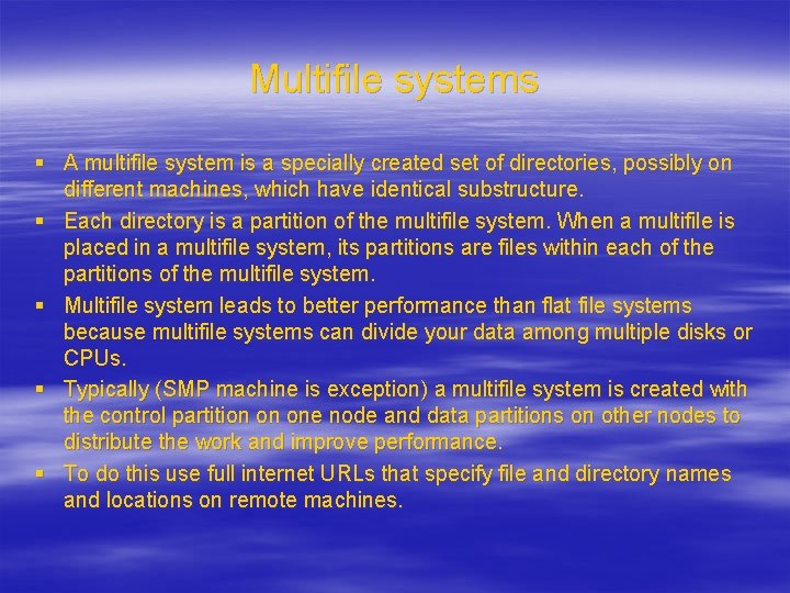 Multifile systems § A multifile system is a specially created set of directories, possibly