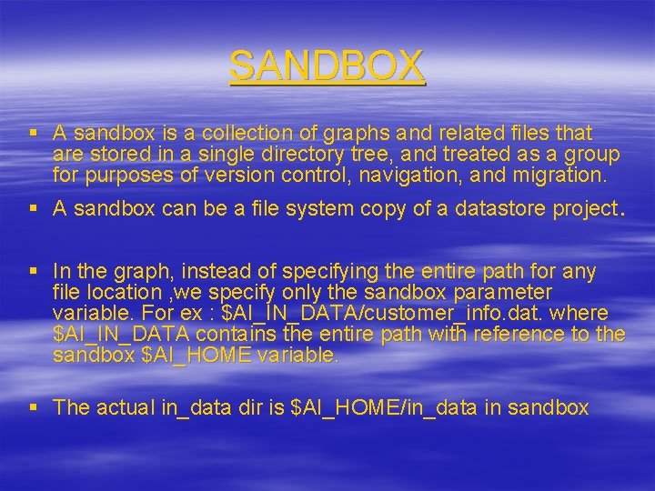 SANDBOX § A sandbox is a collection of graphs and related files that are