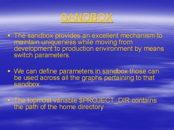 SANDBOX § The sandbox provides an excellent mechanism to maintain uniqueness while moving from