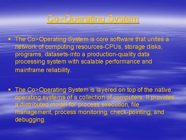 Co>Operating System § The Co>Operating System is core software that unites a network of