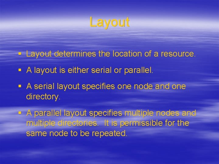 Layout § Layout determines the location of a resource. § A layout is either