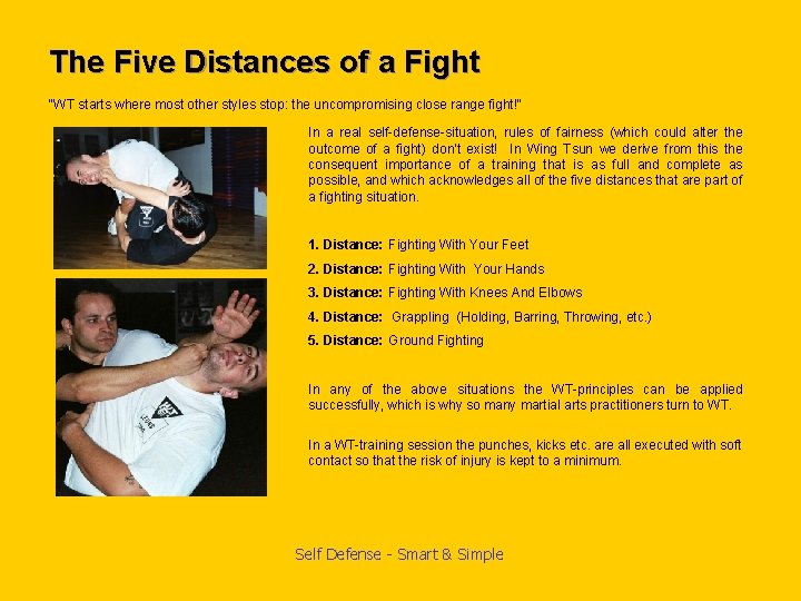 The Five Distances of a Fight "WT starts where most other styles stop: the
