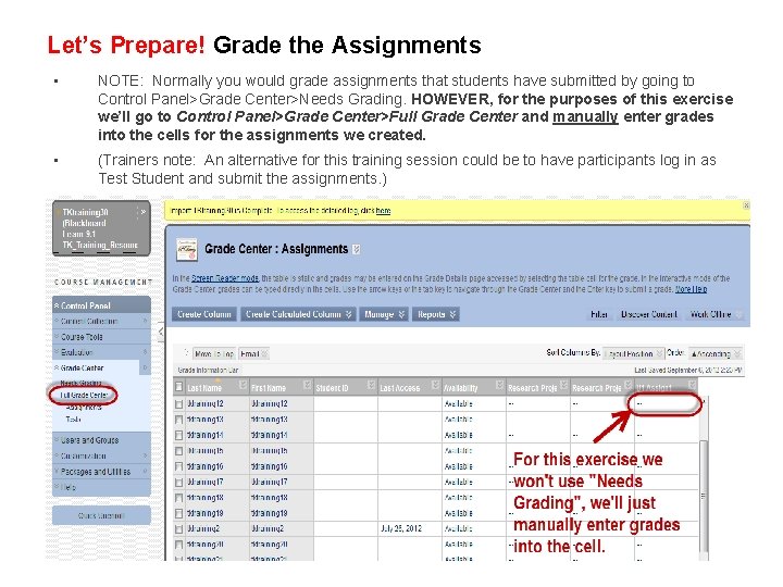 Let’s Prepare! Grade the Assignments • NOTE: Normally you would grade assignments that students