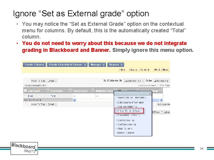 Ignore “Set as External grade” option • You may notice the “Set as External
