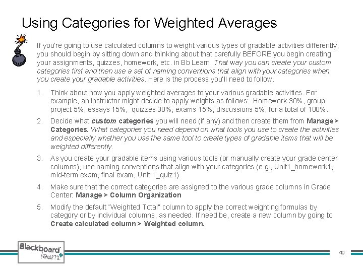Using Categories for Weighted Averages If you’re going to use calculated columns to weight