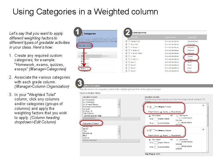 Using Categories in a Weighted column Let’s say that you want to apply different