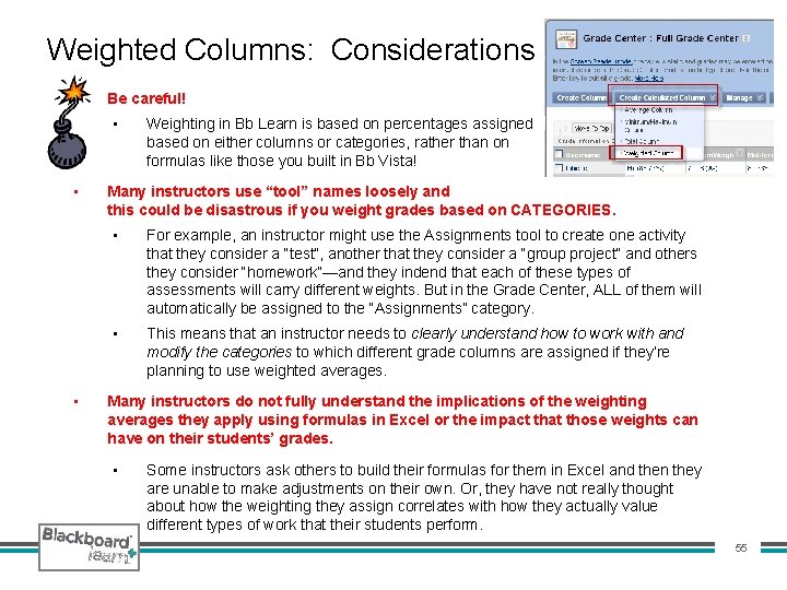 Weighted Columns: Considerations • Be careful! • • • Weighting in Bb Learn is