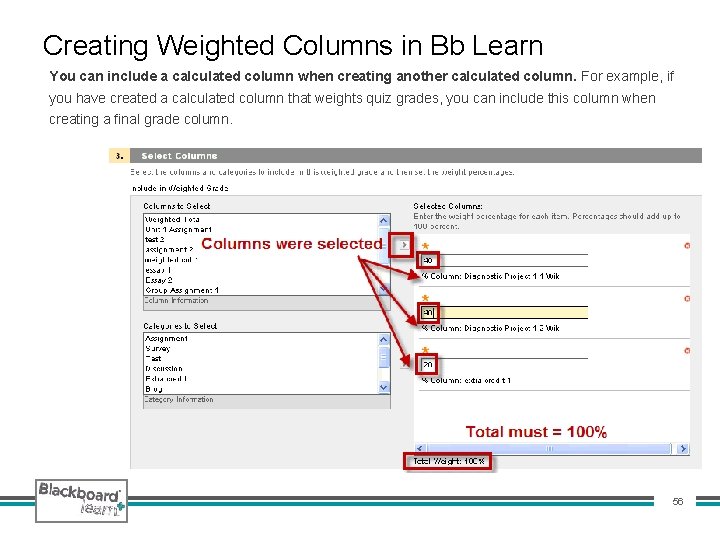 Creating Weighted Columns in Bb Learn You can include a calculated column when creating