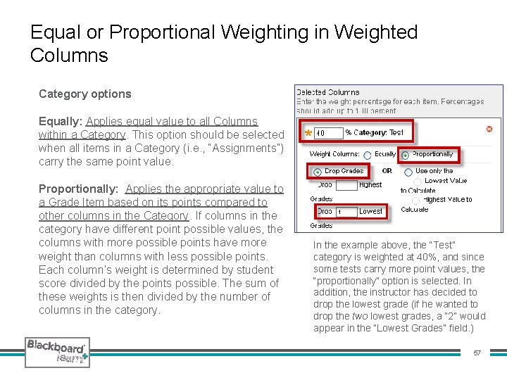 Equal or Proportional Weighting in Weighted Columns Category options Equally: Applies equal value to