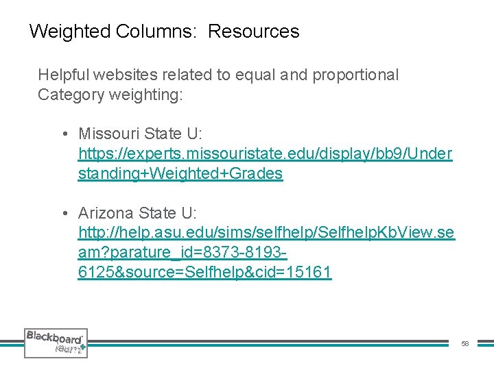 Weighted Columns: Resources Helpful websites related to equal and proportional Category weighting: • Missouri