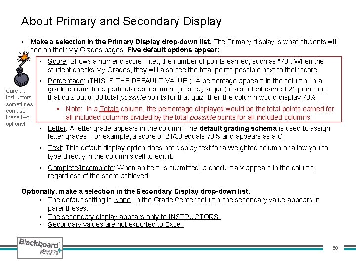About Primary and Secondary Display • Make a selection in the Primary Display drop-down