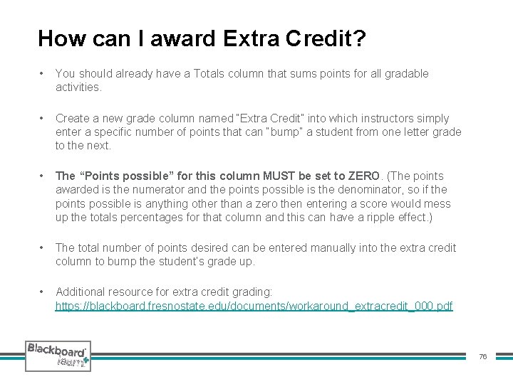 How can I award Extra Credit? • You should already have a Totals column