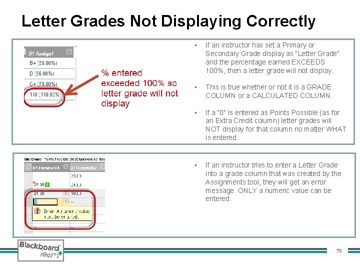 Letter Grades Not Displaying Correctly • If an instructor has set a Primary or