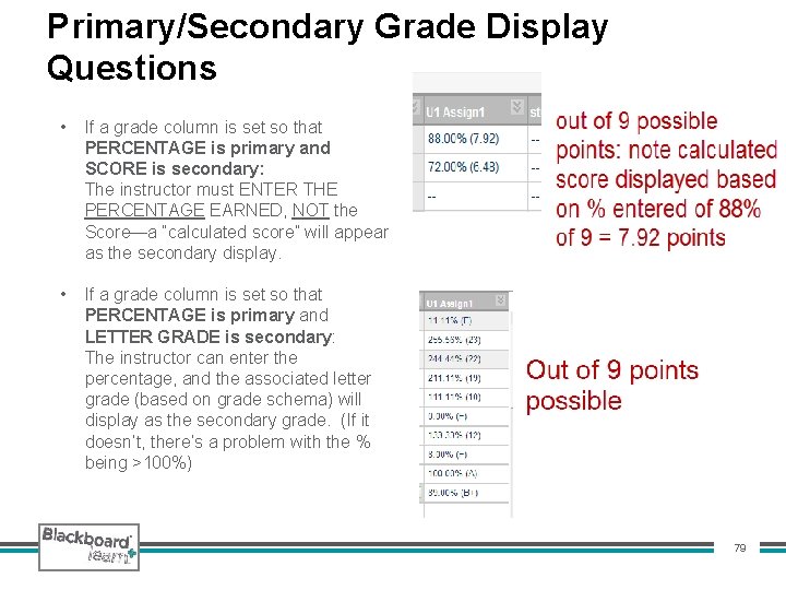 Primary/Secondary Grade Display Questions • If a grade column is set so that PERCENTAGE