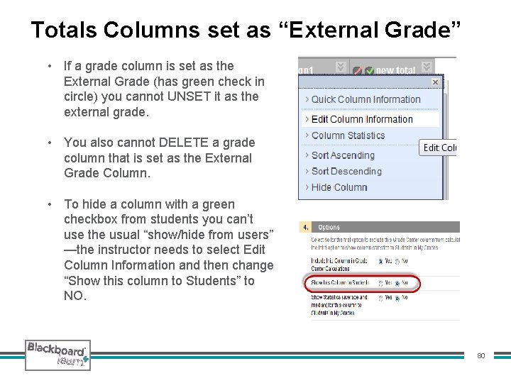 Totals Columns set as “External Grade” • If a grade column is set as