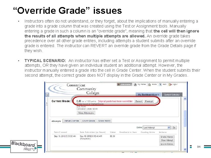 “Override Grade” issues • Instructors often do not understand, or they forget, about the