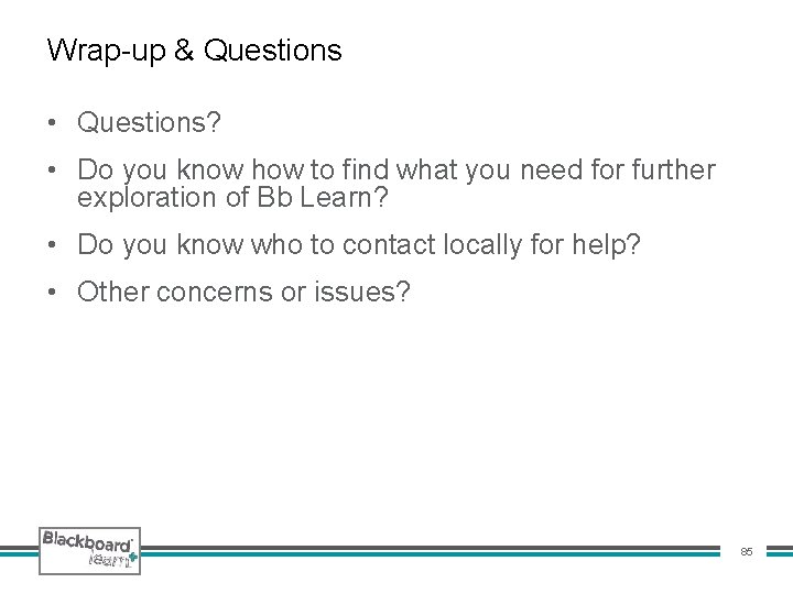 Wrap-up & Questions • Questions? • Do you know how to find what you