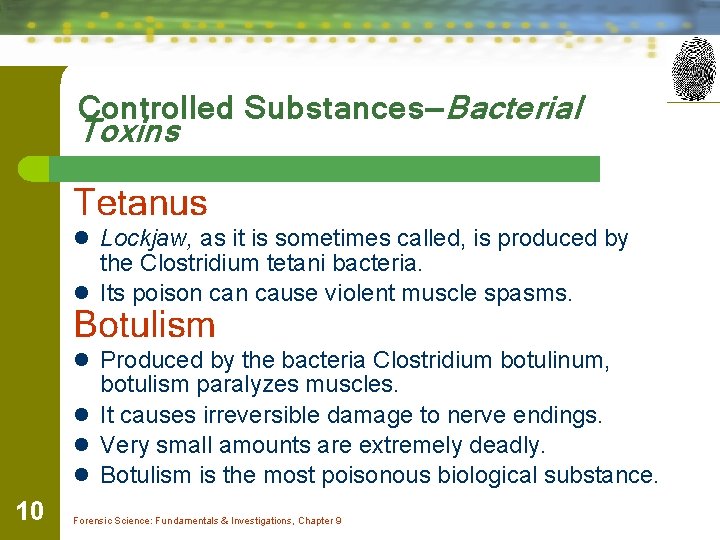 Controlled Substances—Bacterial Toxins Tetanus l Lockjaw, as it is sometimes called, is produced by